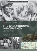 The 101st Airborne in Normandy, June 1944 /