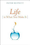 Life is what you make it /