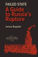 Failed state : a guide to Russia's rupture /