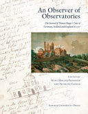 An observer of observatories : the journal of Thomas Bugge's tour of Germany, Holland and England in 1777 /
