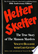 Helter skelter; the true story of the Manson murders /
