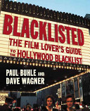 Blacklisted : the film lover's guide to the Hollywood blacklist /