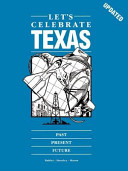 Let's celebrate Texas : past, present, and future /
