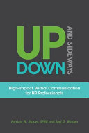 Up, down, and sideways : high impact verbal communication for HR professionals /