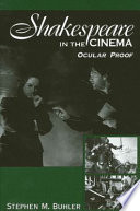 Shakespeare in the cinema : ocular proof /
