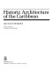Historic architecture of the Caribbean /