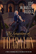 The assassins of Thasalon : a Penric & Desemona novel in the world of the five gods /