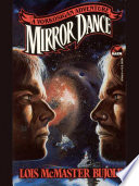 Mirror dance : a Vorkosigan adventure /