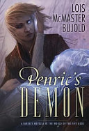 Penric's demon : a fantasy novella in the world of the Five Gods /