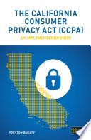 The California Consumer Privacy Act (CCPA) : an implementation guide /