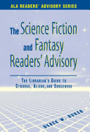Science fiction and fantasy readers' advisory : the librarian's guide to cyborgs, aliens, and sorcerers /