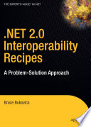 .NET 2.0 interoperability recipes : a problem-solution approach /