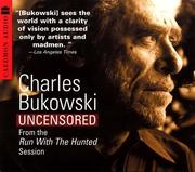 Charles Bukowski : uncensored : from the Run with the hunted session.