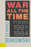 War all the time : poems, 1981-1984 /