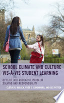 School Climate and Culture vis-à-vis Student Learning : Keys to Collaborative Problem Solving and Responsibility /