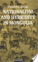 Nationalism and hybridity in Mongolia /