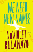 We need new names : a novel /