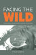Facing the wild : ecotourism, conservation and animal encounters /