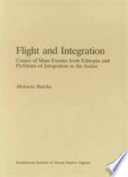 Flight and integration : causes of mass exodus from Ethiopia and problems of integration in the Sudan /