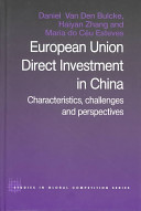 European Union direct investment in China : characteristics, challenges and perspectives /