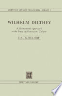 Wilhelm Dilthey, a hermeneutic approach to the study of history and culture /