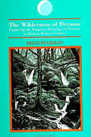 The wilderness of dreams : exploring the religious meanings of dreams in modern Western culture /