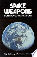 Space weapons : deterrence or delusion /