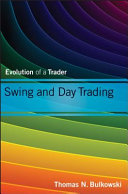 Swing and day trading : evolution of a trader /