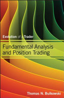 Fundamental analysis and position trading : evolution of a trader /