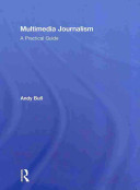 Multimedia journalism : a practical guide /