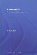 Sound moves : iPod culture and urban experience /