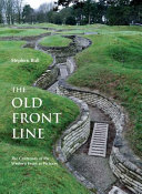 The old front line : the centenary of the Western Front in pictures /