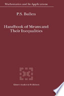 Handbook of means and their inequalities /