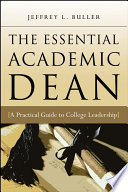 The essential academic dean : a practical guide to college leadership /
