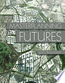 Masterplanning futures /