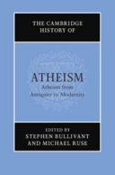 The Cambridge history of atheism /