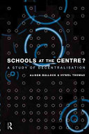 Schools at the centre? : a study of decentralisation /