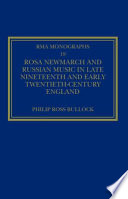 Rosa Newmarch and Russian music in late nineteenth and early twentieth-century England /