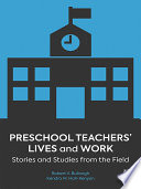 Preschool teachers' lives and work : stories and studies from the field /