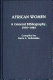 African women, a general bibliography, 1976-1985 /