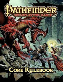 Pathfinder roleplaying game : core rulebook /