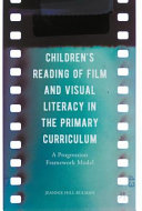 Children's reading of film and visual literacy in the primary curriculum : a progression framework model /