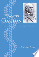 Francis Galton : pioneer of heredity and biometry /