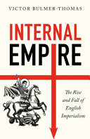 Internal empire : the rise and fall of English imperialism /