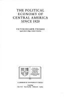 The political economy of Central America since 1920 /