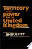 Territory and power in the United Kingdom : an interpretation /