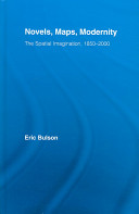 Novels, maps, modernity : the spatial imagination, 1850-2000 /