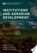 Institutions and agrarian development : a new approach to West Africa /