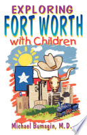 Exploring Fort Worth with children /