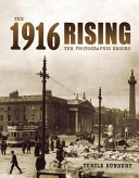 The 1916 rising : the photographic record /